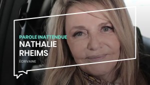 Parole inattendue : Nathalie Rheims
