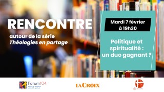 « Politique et spiritualité : un duo gagnant ? » : rencontre le 7 février
