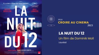 La nuit du 12 de Dominik Moll, lauréat du Prix Croire au cinéma 2023