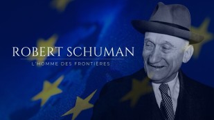 Robert Schuman, l’homme des frontières