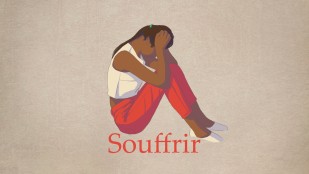 Souffrir (Rediffusion)