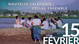 Nouvelle-Calédonie, croire ensemble