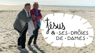 Esprits Libres : Jésus et ses drôles de dames