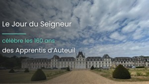 Le Jour du Seigneur célèbre les 160 ans des Apprentis d'Auteuil