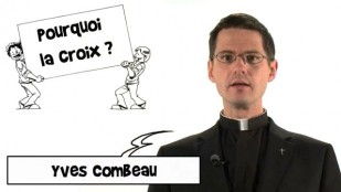 Pourquoi la Croix ?