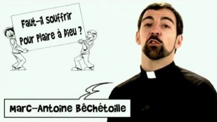 Faut-il souffrir pour plaire à Dieu ?