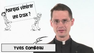Pourquoi vénérer une croix ?