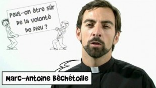Peut-on être sûr de la volonté de Dieu ?