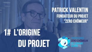 Territoires Zéro Chômage - L'interview intégrale de Patrick Valentin
