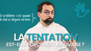 La tentation est-elle forcément mauvaise ?