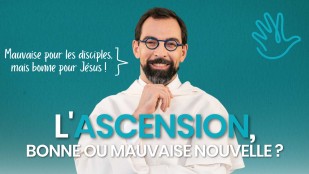 L'ascension, bonne ou mauvaise nouvelle ?