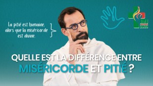 Quelle est la différence entre miséricorde et pitié ?