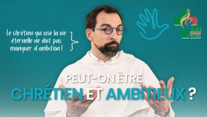 Peut-on être chrétien et ambitieux ?