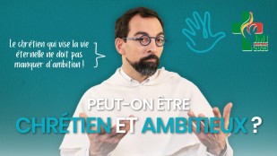 Peut-on être chrétien et ambitieux ?
