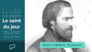 Le saint du jour - Frédéric Ozanam