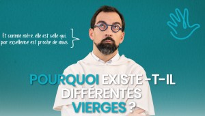 Pourquoi existe-t-il différentes vierges ?