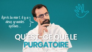 Qu'est-ce que le purgatoire ?