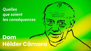 Dom Helder Camara - Quelles que soient les conséquences ...