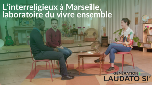 Générations Laudato Si' - L'interreligieux, laboratoire du vivre-ensemble
