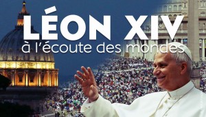 Léon XIV, à l'écoute des mondes - un destin exceptionnel