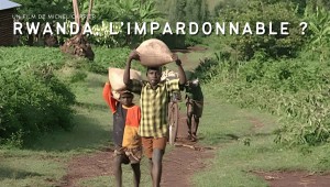 Rwanda l'impardonnable ?