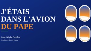 J'étais dans l'avion du pape